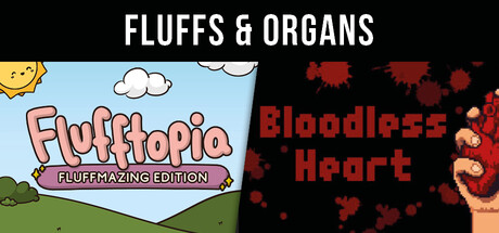 Fluffs & Organs - Flufftopia: Fluffmazing Edition & Bloodless Heart