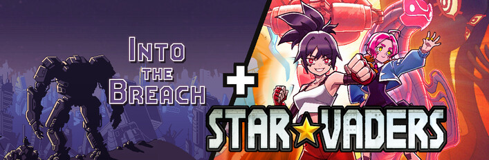 Into the Breach + StarVaders