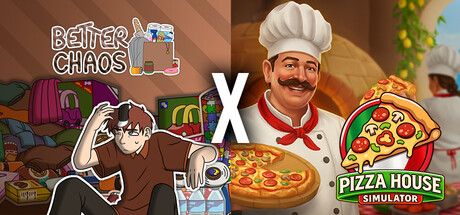 Better Chaos X Pizza House Simulator