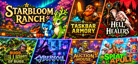 Starbloom Ranch + Taskbar Armory + Hell Healers + Bugs + Cybersoul + Auction House + Splatapult