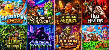 Splash Park Tycoon + Starbloom Ranch + Taskbar Armory + Hell Healers + Bugs + Cybersoul + Auction House + Splatapult