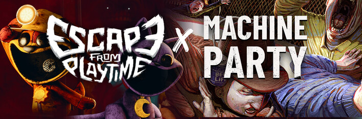 Escape from Playtime x Machine Party