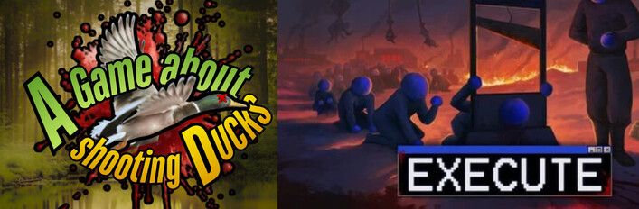 Execute and A Game About Shooting Ducks