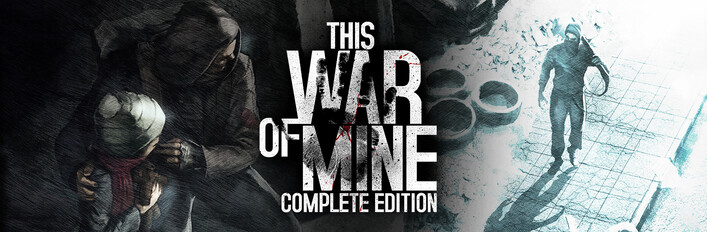 This War of Mine: Complete Edition