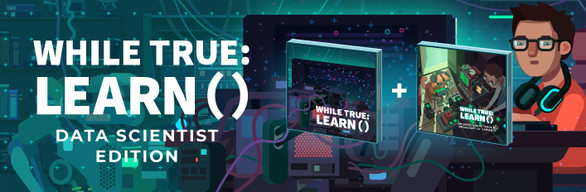 while True: learn() Data Scientist Edition