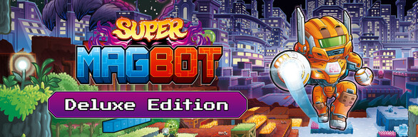 Super Magbot - Deluxe Edition