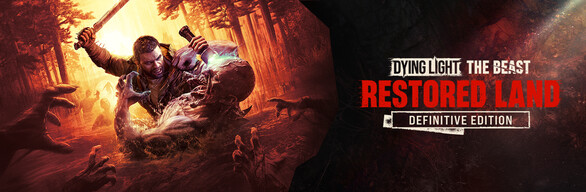 Dying Light: The Beast Restored Land Definitive Edition