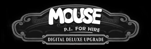 MOUSE: P.I. For Hire Digital Deluxe Upgrade