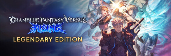 Granblue Fantasy Versus: Rising - Legendary Edition