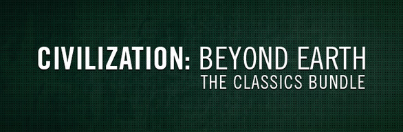 Sid Meier's Civilization: Beyond Earth Classics Bundle