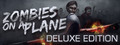 Zombies on a Plane Deluxe